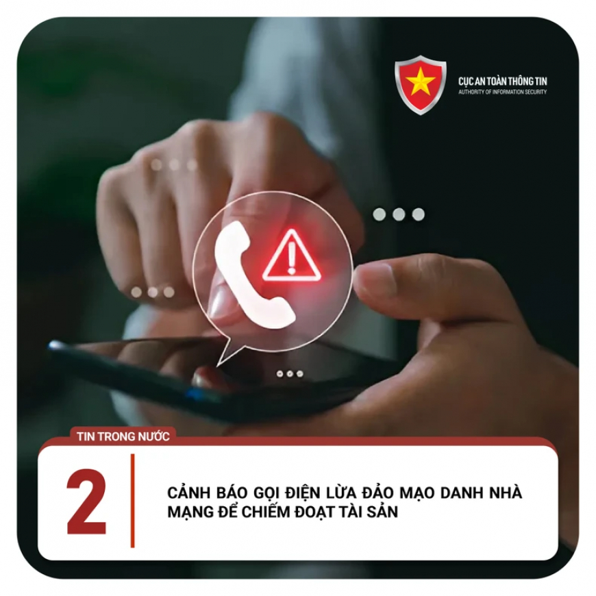 CẢNH BÁO GỌI ĐIỆN LỪA ĐẢO MẠO DANH NHÀ MẠNG ĐỂ CHIẾM ĐOẠT TÀI SẢN